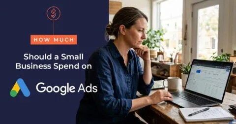 How Much Should a Small Business Spend on Google Ads?