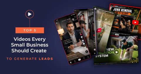 Top 5 Videos Every Small Business Should Create to Generate Leads