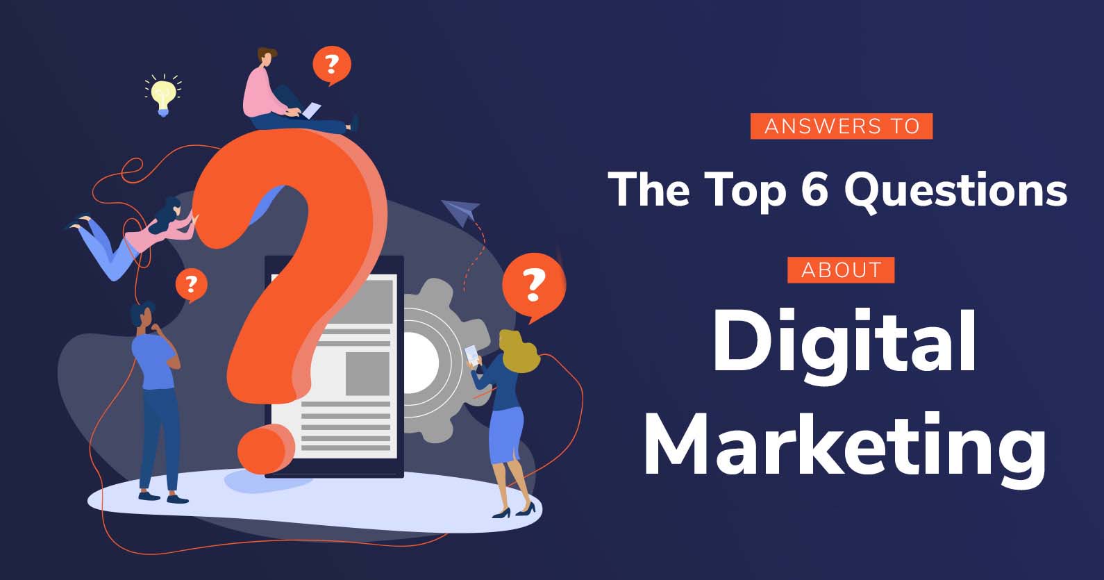 Answers to the Top 6 Questions About Digital Marketing 1